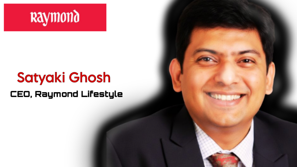 Raymond Lifestyle appoints Satyaki Ghosh as Chief Executive Officer